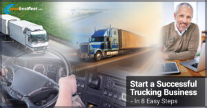 Trucking Business - In 8 Easy Steps