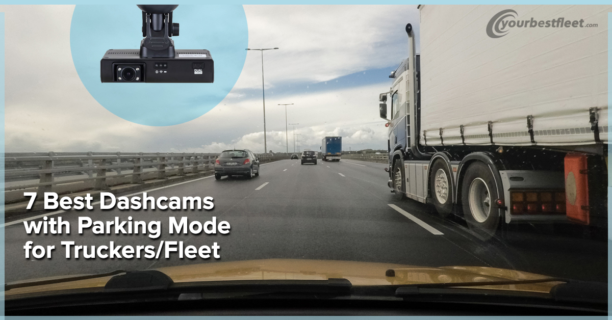 Best Dashcams with Parking Mode for Truckers