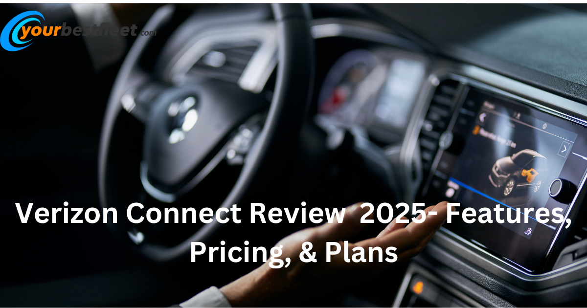 Verizon Connect Review 2025- Features, Pricing, & Plans