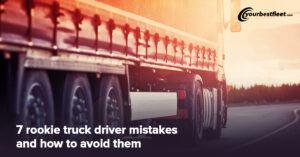 mistakes rookie truck drivers make