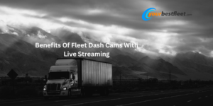 Benefits Of Fleet Dash Cams With Live Streaming