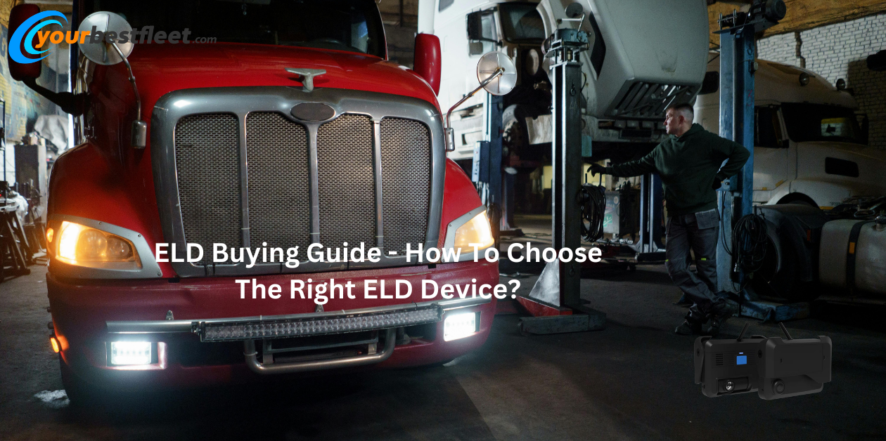 ELD Buying Guide - How To Choose The Right ELD Device?