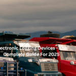 Electronic Logging Devices - The Complete Guide For 2025