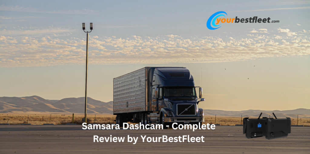 Samsara Dashcam - Complete Review by YourBestFleet